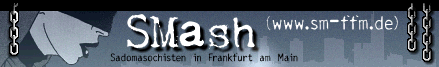 SMash, die BDSM-Gruppe in Frankfurt am Main